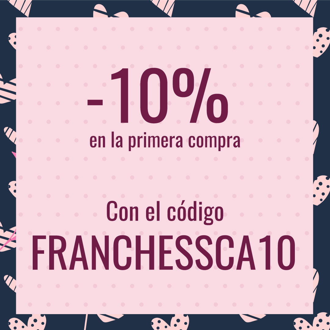 10% de descuento con el código FRANCHESSCA10